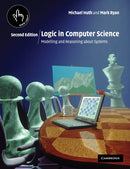 Logic in Computer Science : Modelling and Reasoning about Systems-9780521543101