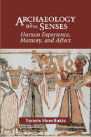 Archaeology and the Senses : Human Experience, Memory, and Affect-9780521545990