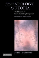 From Apology to Utopia : The Structure of International Legal Argument-9780521546966
