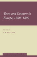 Town and Country in Europe, 1300–1800
