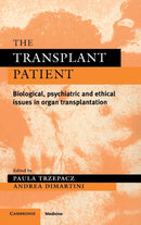 The Transplant Patient : Biological, Psychiatric and Ethical Issues in Organ Transplantation-9780521553544