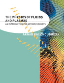 The Physics of Fluids and Plasmas : An Introduction for Astrophysicists-9780521555432