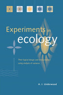 Experiments in Ecology : Their Logical Design and Interpretation Using Analysis of Variance-9780521556965