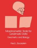 Morphometric Tools for Landmark Data : Geometry and Biology-9780521585989