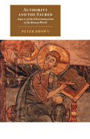Authority and the Sacred : Aspects of the Christianisation of the Roman World-9780521595575