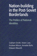 Nation-building in the Post-Soviet Borderlands : The Politics of National Identities-9780521599689