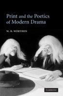 Print and the Poetics of Modern Drama-9780521602693