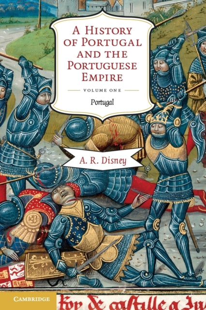 A History of Portugal and the Portuguese Empire : From Beginnings to 1807-9780521603973