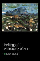 Heidegger''s Philosophy of Art