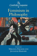 The Cambridge Companion to Feminism in Philosophy-9780521624695