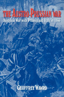 The Austro-Prussian War : Austria's War with Prussia and Italy in 1866-9780521629515