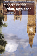 The Cambridge Introduction to Modern British Fiction, 1950-2000-9780521660143
