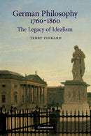 German Philosophy 1760-1860 : The Legacy of Idealism-9780521663816