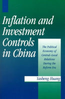 Inflation and Investment Controls in China : The Political Economy of Central-Local Relations during the Reform Era-9780521665735