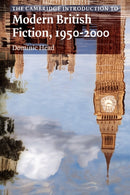The Cambridge Introduction to Modern British Fiction, 1950-2000-9780521669665