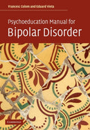 Psychoeducation Manual for Bipolar Disorder-9780521683685