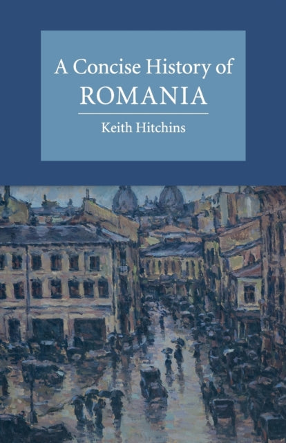 A Concise History of Romania-9780521694131