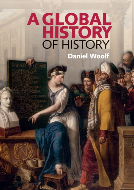 A Global History of History-9780521699082