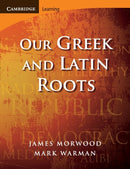 Our Greek and Latin Roots-9780521699990