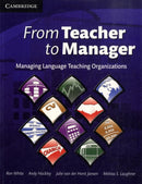 From Teacher to Manager : Managing Language Teaching Organizations-9780521709095
