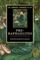 The Cambridge Companion to the Pre-Raphaelites-9780521719315