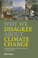 Why We Disagree about Climate Change : Understanding Controversy, Inaction and Opportunity-9780521727327