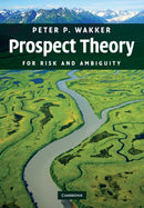 Prospect Theory : For Risk and Ambiguity-9780521748681
