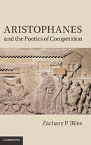 Aristophanes and the Poetics of Competition-9780521764070