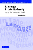 Language in Late Modernity : Interaction in an Urban School-9780521812634