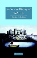 Concise Histories: Concise History of Wales, A