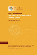 Doha and Beyond : The Future of the Multilateral Trading System-9780521833431