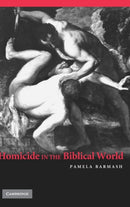 Homicide in the Biblical World-9780521834681