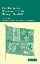 The Hanoverian Dimension in British History, 1714-1837