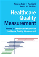 Healthcare Quality Measurement: Volume 1, History and Practice of Healthcare Quality Measurement