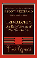 F. Scott Fitzgerald: Trimalchio : An Early Version of 'The Great Gatsby'-9780521890472
