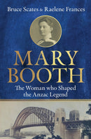 Mary Booth : The Woman Who Shaped the Anzac Legend-9780522880717