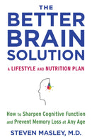 The Better Brain Solution : How to Sharpen Cognitive Function and Prevent Memory Loss at Any Age-9780525433248