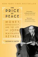 The Price of Peace : Money, Democracy, and the Life of John Maynard Keynes-9780525509059