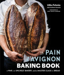 The Pain D'avignon Baking Book : A War, An Unlikely Bakery, and a Master Class in Bread-9780525536116