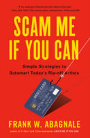Scam Me If You Can : Simple Strategies to Outsmart Today's Ripoff Artists-9780525538967