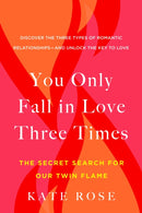 You Only Fall in Love Three Times : The Secret Search for Our Twin Flame-9780525542728
