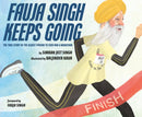 Fauja Singh Keeps Going : The True Story of the Oldest Person to Ever Run a Marathon-9780525555094