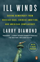 Ill Winds : Saving Democracy from Russian Rage, Chinese Ambition, and American Complacency-9780525560647