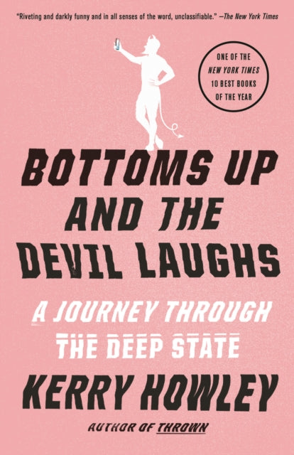 Bottoms Up and the Devil Laughs : A Journey Through the Deep State-9780525565048