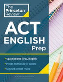 Princeton Review ACT English Prep : 4 Practice Tests + Review + Strategy for the ACT English Section-9780525570332