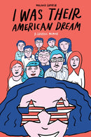 I Was Their American Dream : A Graphic Memoir-9780525575115