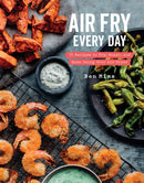 Air Fry Every Day : Faster, Lighter, Crispier-9780525576099