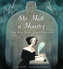 She Made a Monster : How Mary Shelley Created Frankenstein-9780525579601