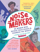 Noisemakers : 25 Women Who Raised Their Voices and Changed the World - A Graphic Collection from Kazoo-9780525580188