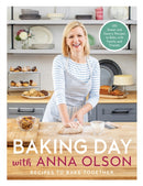Baking Day with Anna Olson : Recipes to Bake Together: 120 Sweet and Savory Recipes to Bake with Family and Friends-9780525610953